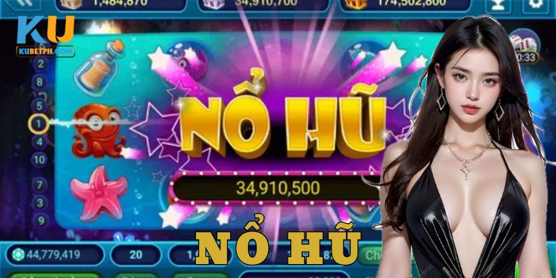 Làm sao để nổ hũ tại Kubet?