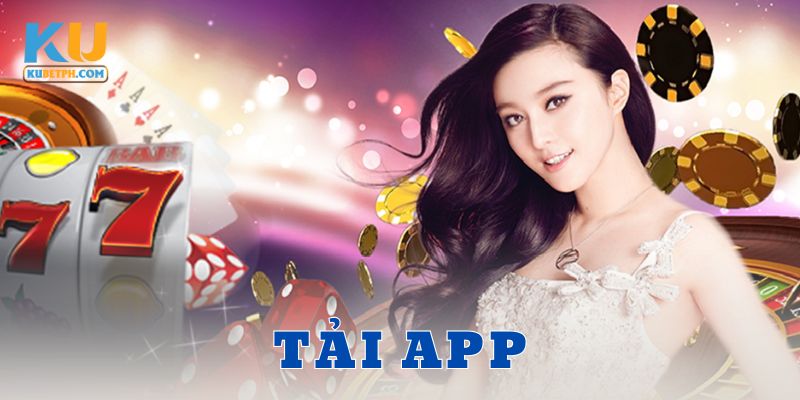 Tại sao nên tải app Kubet?